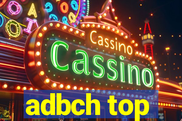 adbch top